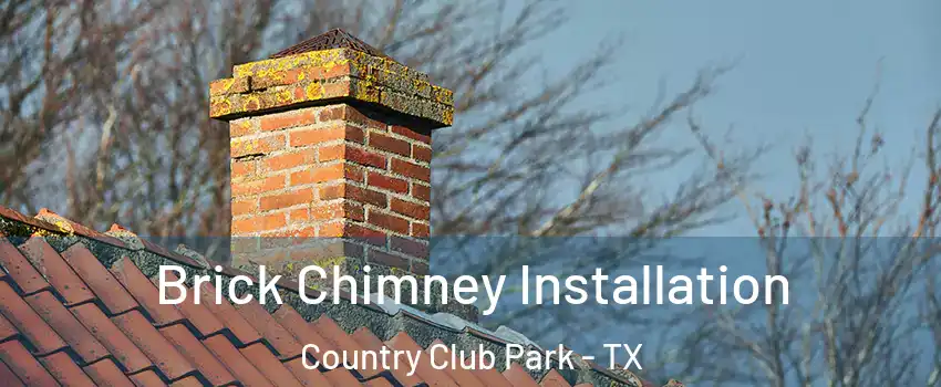 Brick Chimney Installation Country Club Park - TX