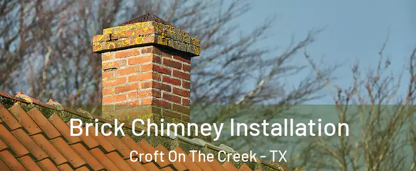 Brick Chimney Installation Croft On The Creek - TX