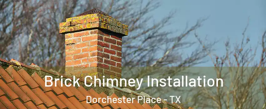 Brick Chimney Installation Dorchester Place - TX