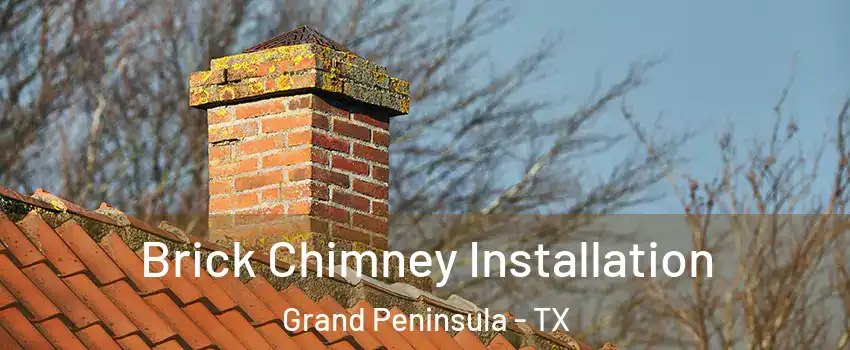 Brick Chimney Installation Grand Peninsula - TX