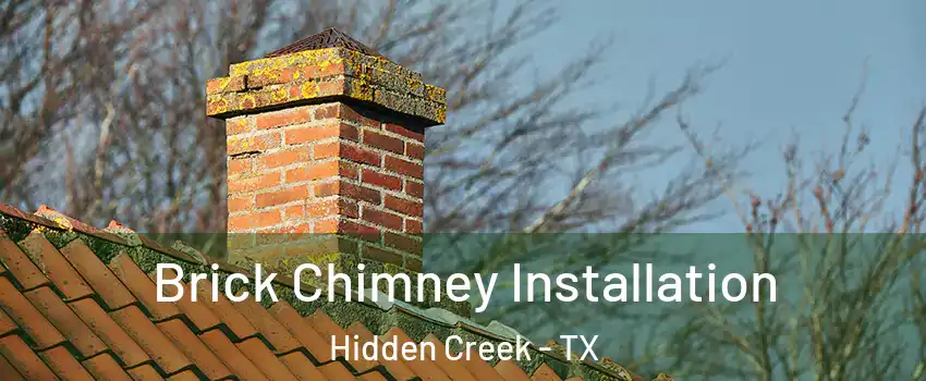 Brick Chimney Installation Hidden Creek - TX