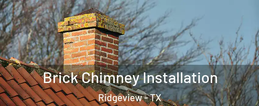 Brick Chimney Installation Ridgeview - TX