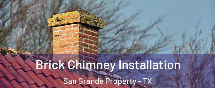 Brick Chimney Installation San Grande Property - TX