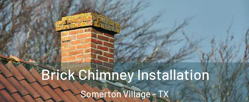 Brick Chimney Installation Somerton Village - TX