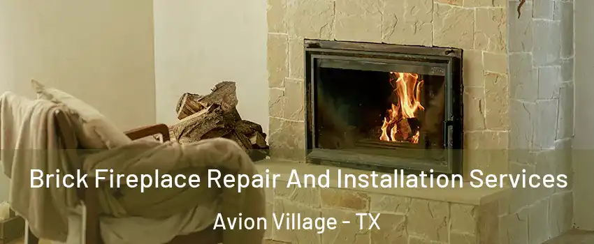 Brick Fireplace Repair And Installation Services Avion Village - TX