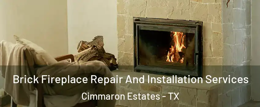 Brick Fireplace Repair And Installation Services Cimmaron Estates - TX