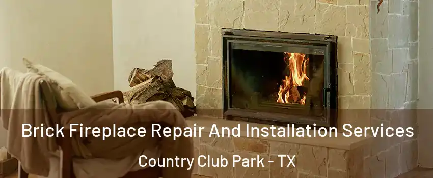 Brick Fireplace Repair And Installation Services Country Club Park - TX