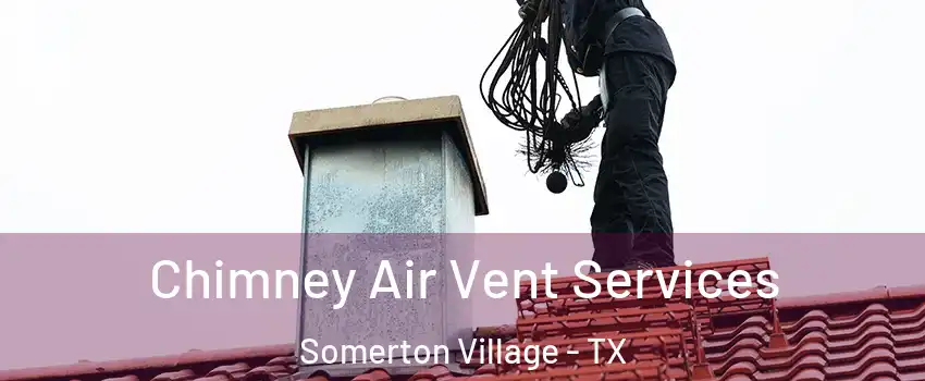 Chimney Air Vent Services Somerton Village - TX