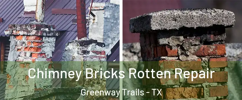 Chimney Bricks Rotten Repair Greenway Trails - TX