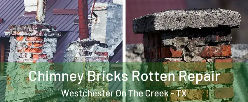 Chimney Bricks Rotten Repair Westchester On The Creek - TX