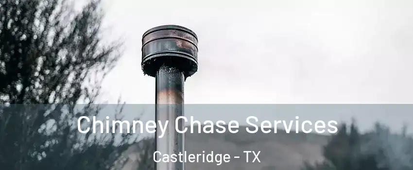 Chimney Chase Services Castleridge - TX