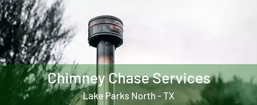 Chimney Chase Services Lake Parks North - TX