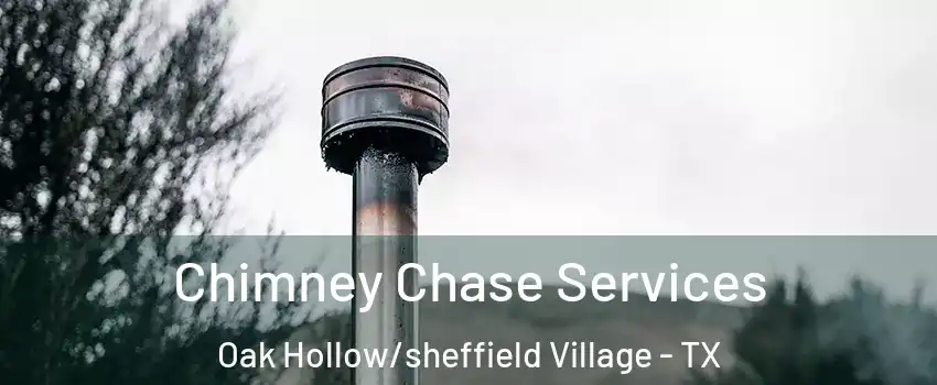 Chimney Chase Services Oak Hollow/sheffield Village - TX