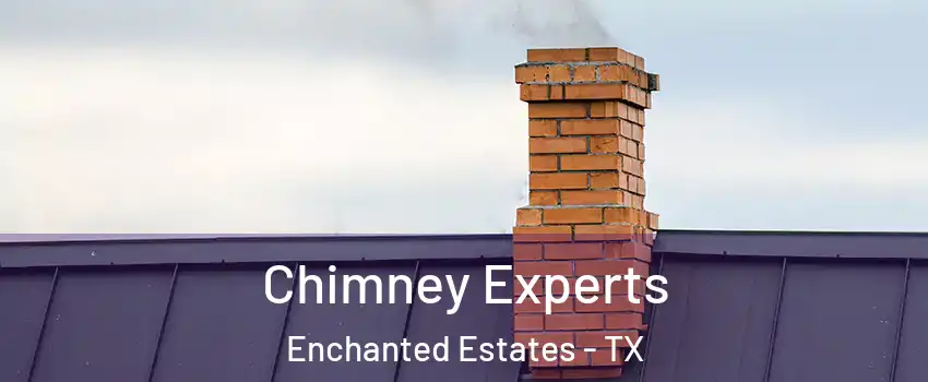 Chimney Experts Enchanted Estates - TX