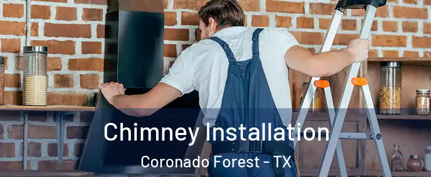 Chimney Installation Coronado Forest - TX