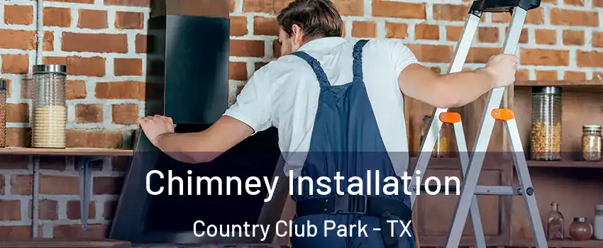 Chimney Installation Country Club Park - TX