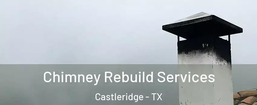 Chimney Rebuild Services Castleridge - TX