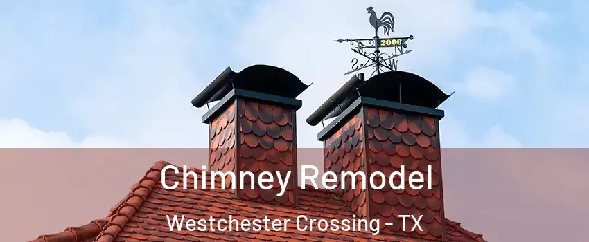 Chimney Remodel Westchester Crossing - TX