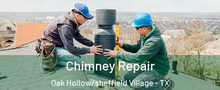 Chimney Repair Oak Hollow/sheffield Village - TX