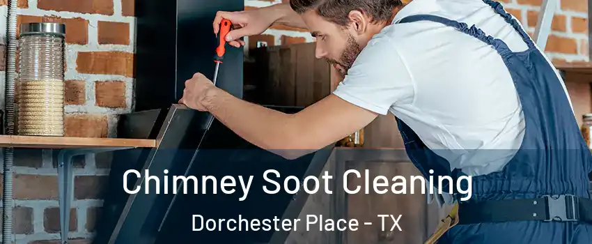 Chimney Soot Cleaning Dorchester Place - TX