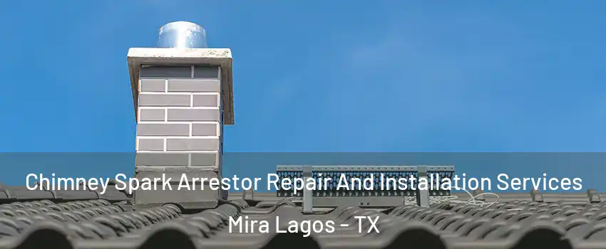 Chimney Spark Arrestor Repair And Installation Services Mira Lagos - TX