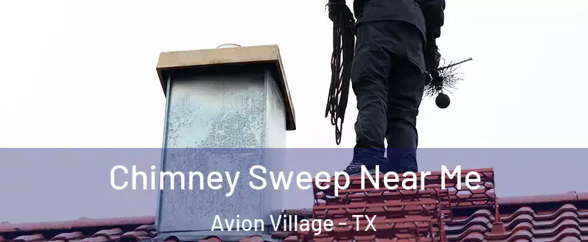 Chimney Sweep Near Me Avion Village - TX