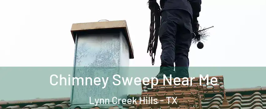 Chimney Sweep Near Me Lynn Creek Hills - TX