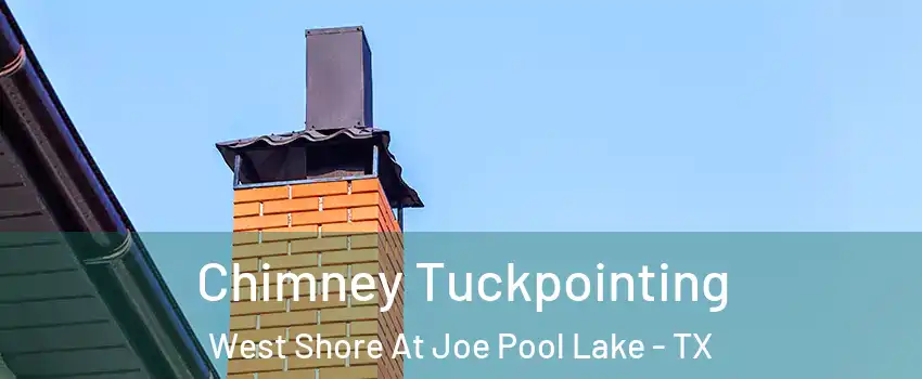 Chimney Tuckpointing West Shore At Joe Pool Lake - TX