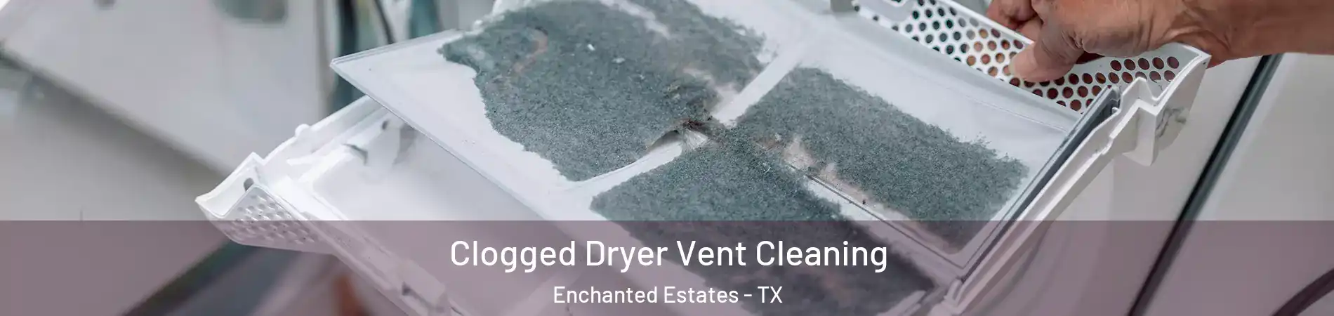 Clogged Dryer Vent Cleaning Enchanted Estates - TX