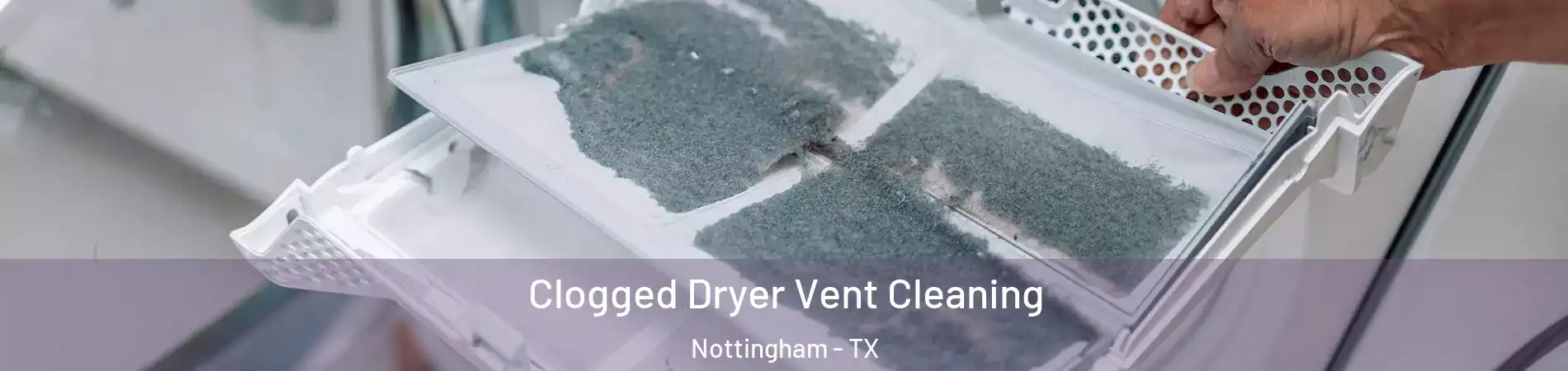 Clogged Dryer Vent Cleaning Nottingham - TX