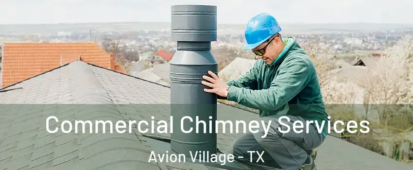 Commercial Chimney Services Avion Village - TX