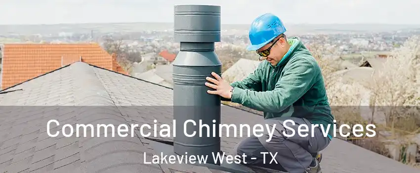 Commercial Chimney Services Lakeview West - TX