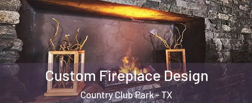 Custom Fireplace Design Country Club Park - TX