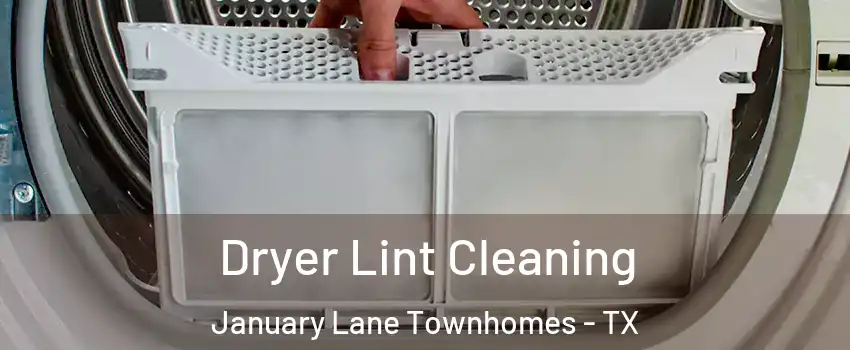 Dryer Lint Cleaning January Lane Townhomes - TX