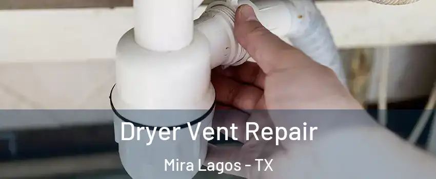 Dryer Vent Repair Mira Lagos - TX