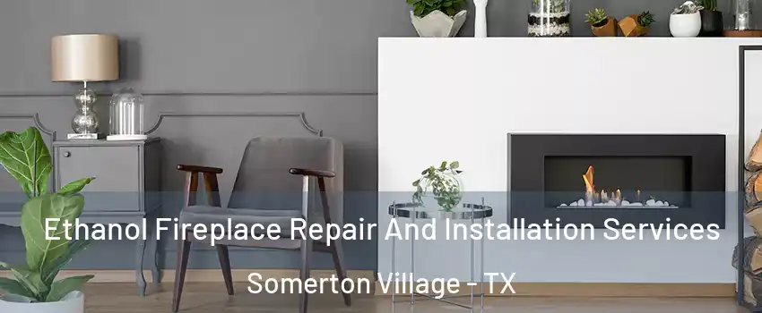 Ethanol Fireplace Repair And Installation Services Somerton Village - TX