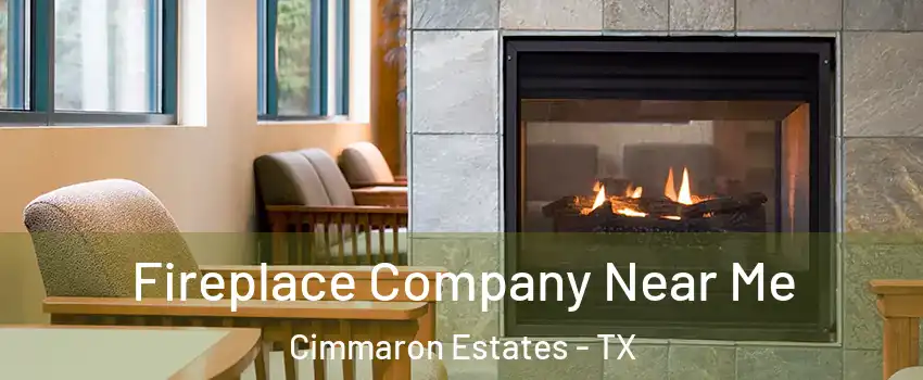 Fireplace Company Near Me Cimmaron Estates - TX