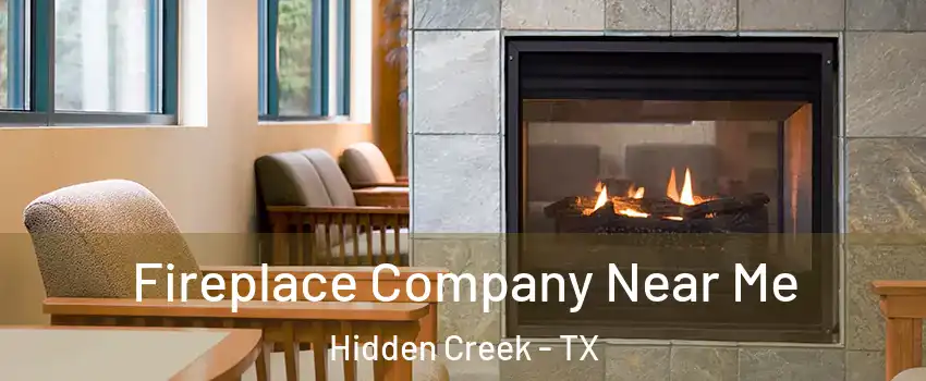 Fireplace Company Near Me Hidden Creek - TX