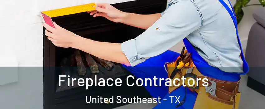 Fireplace Contractors United Southeast - TX