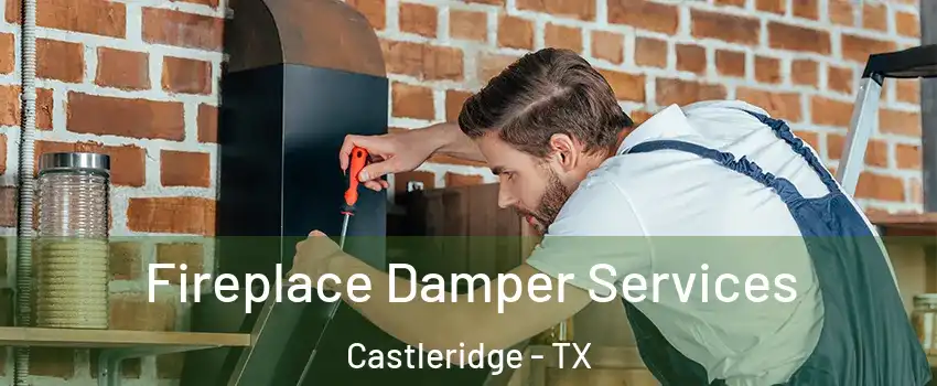 Fireplace Damper Services Castleridge - TX