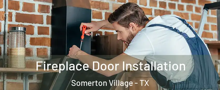 Fireplace Door Installation Somerton Village - TX