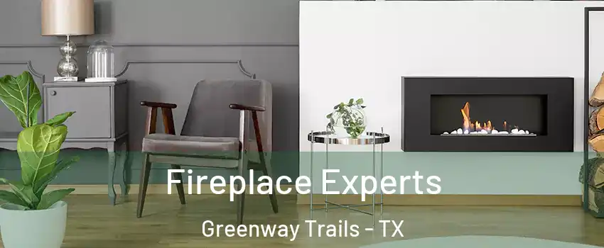 Fireplace Experts Greenway Trails - TX