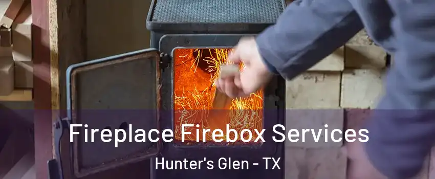 Fireplace Firebox Services Hunter's Glen - TX