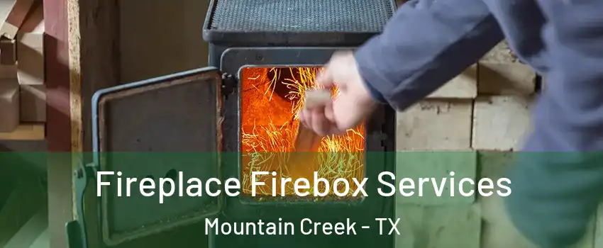 Fireplace Firebox Services Mountain Creek - TX