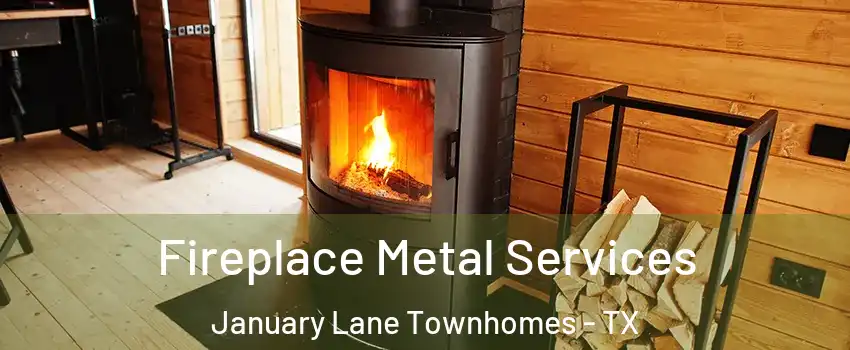 Fireplace Metal Services January Lane Townhomes - TX