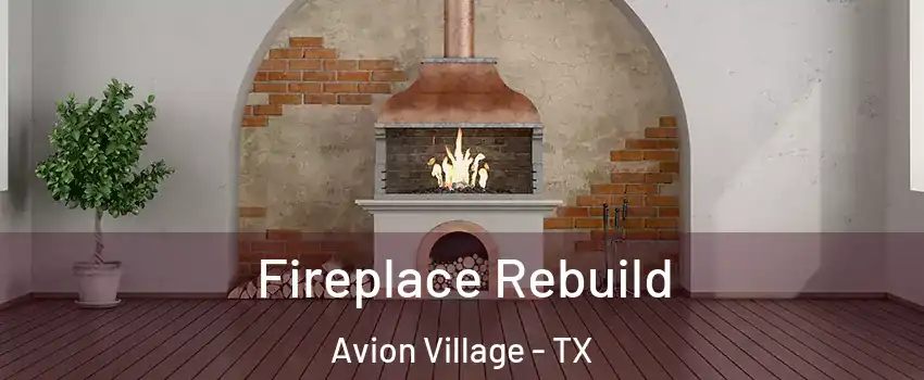 Fireplace Rebuild Avion Village - TX