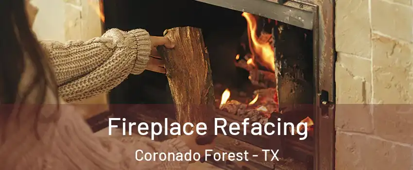 Fireplace Refacing Coronado Forest - TX