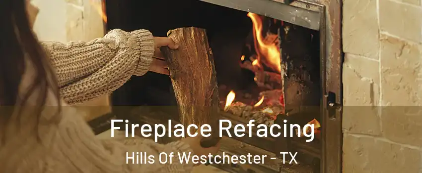 Fireplace Refacing Hills Of Westchester - TX