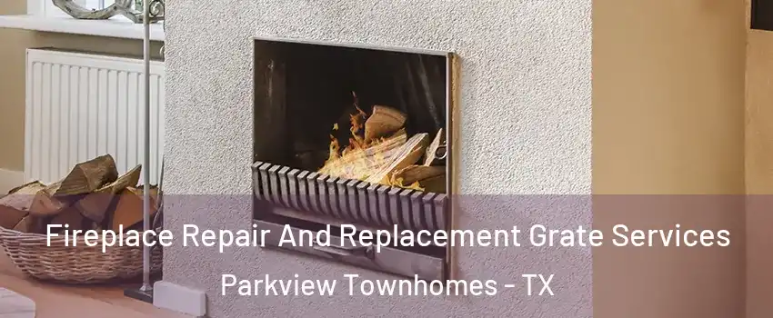 Fireplace Repair And Replacement Grate Services Parkview Townhomes - TX