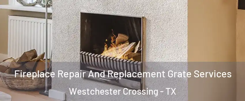 Fireplace Repair And Replacement Grate Services Westchester Crossing - TX